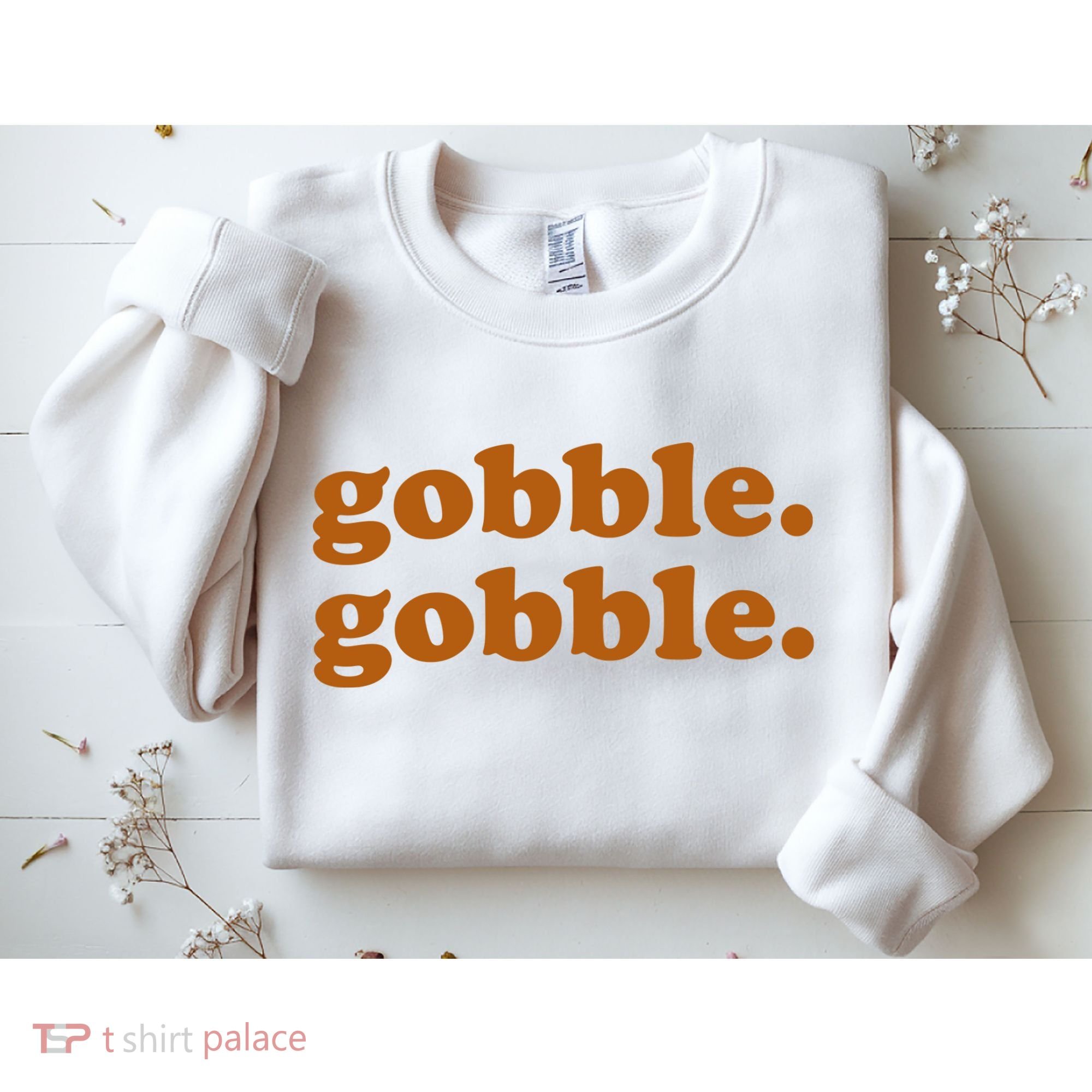 Gobble Gobble Thanksgiving Turkey Holiday Sweatshirt
