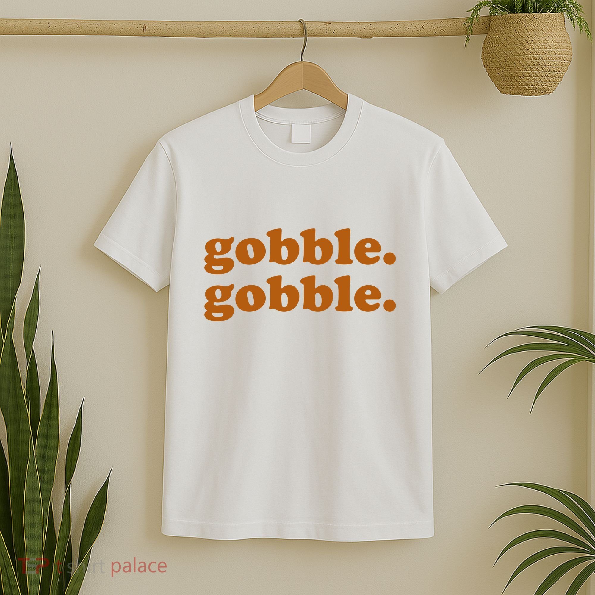 Gobble Gobble Thanksgiving Turkey Holiday T-Shirt