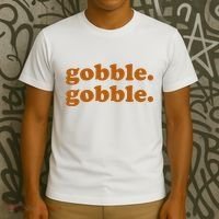 Gobble Gobble Thanksgiving Turkey Holiday T-Shirt thumb 3