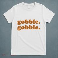 Gobble Gobble Thanksgiving Turkey Holiday T-Shirt thumb 5