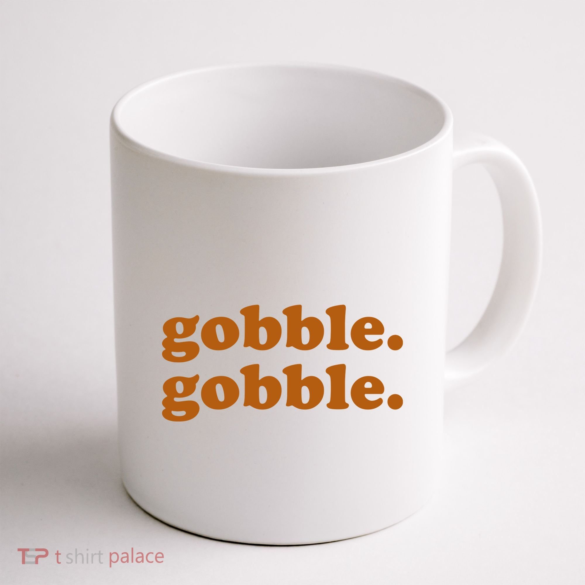 Gobble Gobble Thanksgiving Turkey Holiday Coffee Mug