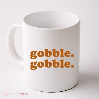 Gobble Gobble Thanksgiving Turkey Holiday Coffee Mug