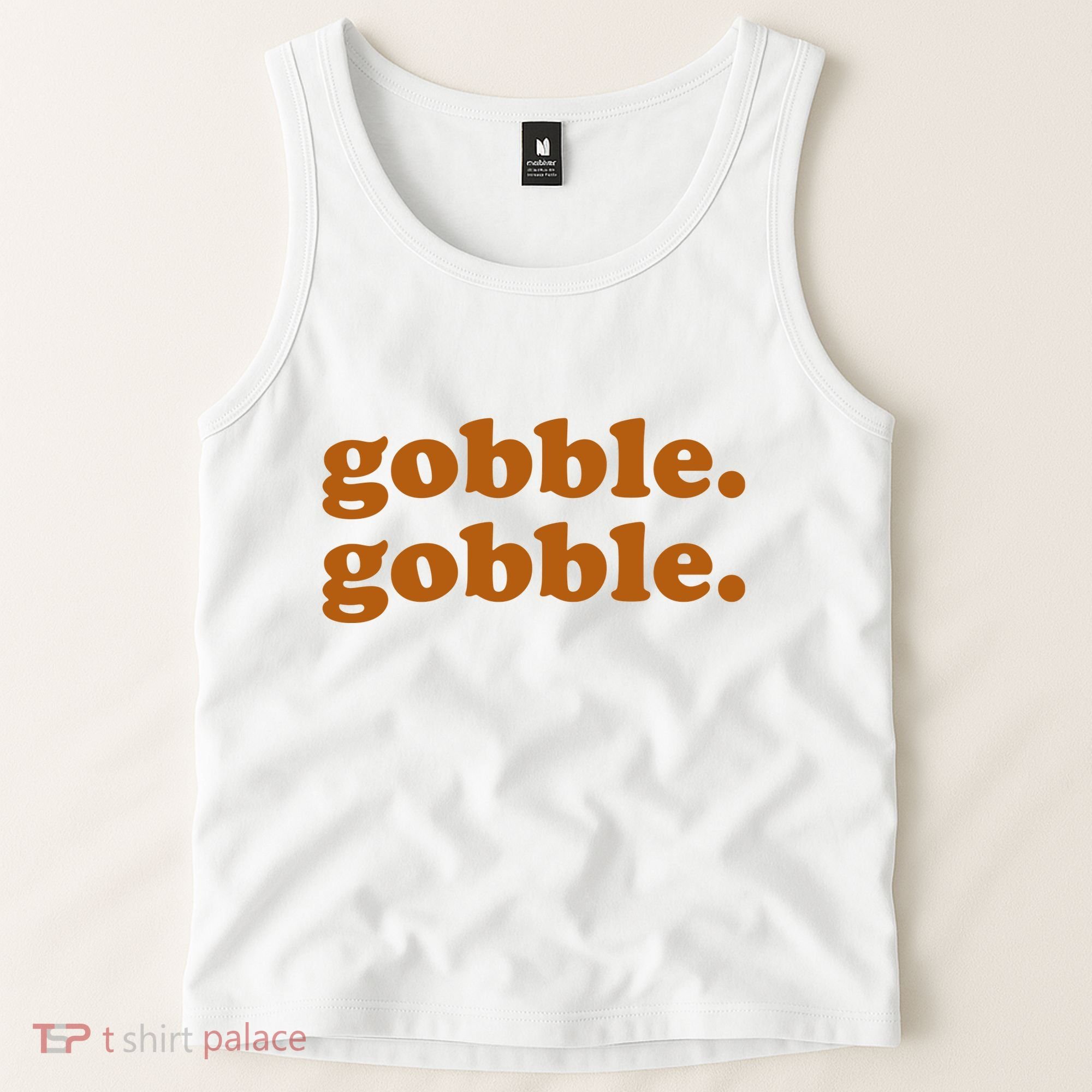 Gobble Gobble Thanksgiving Turkey Holiday Tank Top