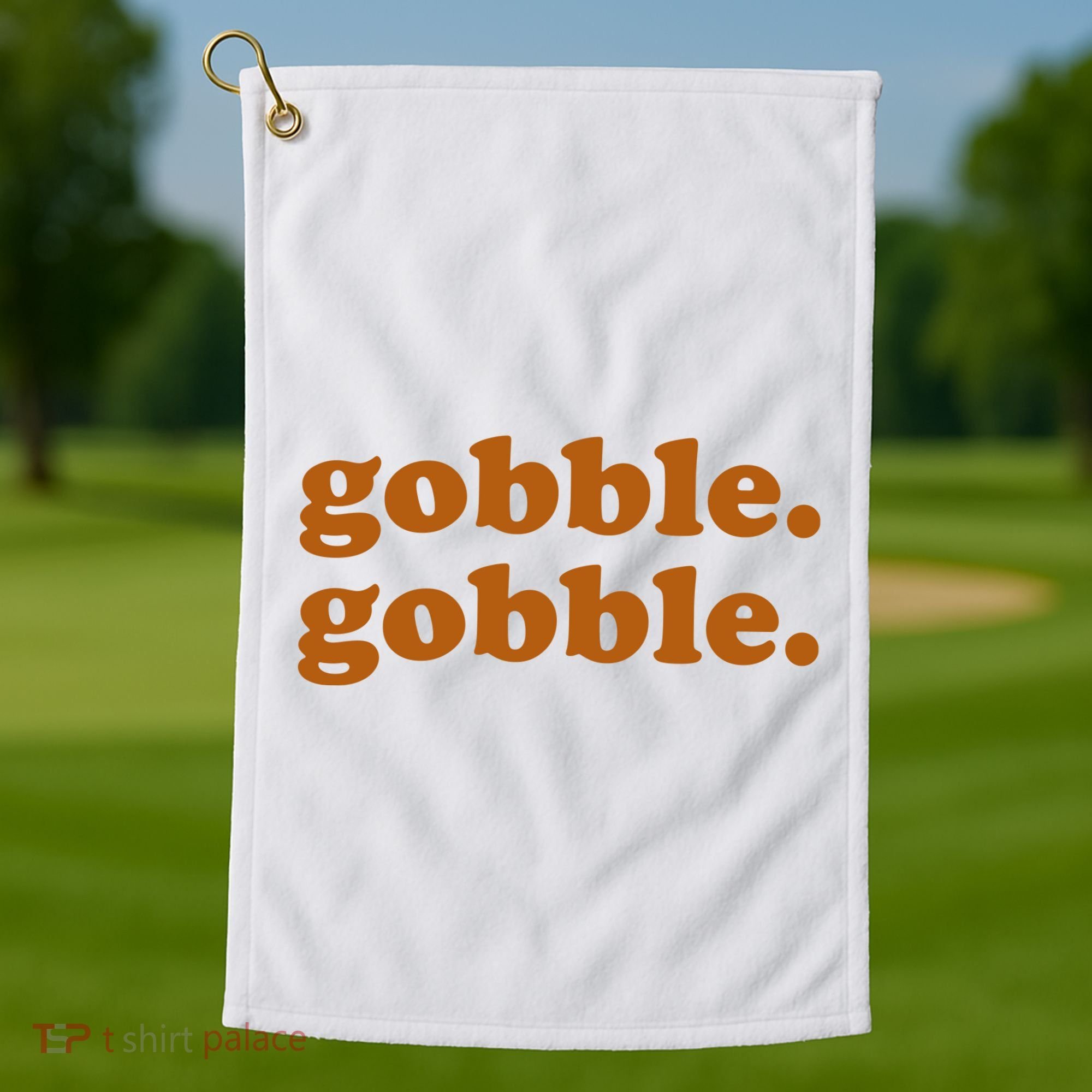 Gobble Gobble Thanksgiving Turkey Holiday Golf Towel