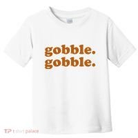 Gobble Gobble Thanksgiving Turkey Holiday Toddler T-Shirt thumb 0