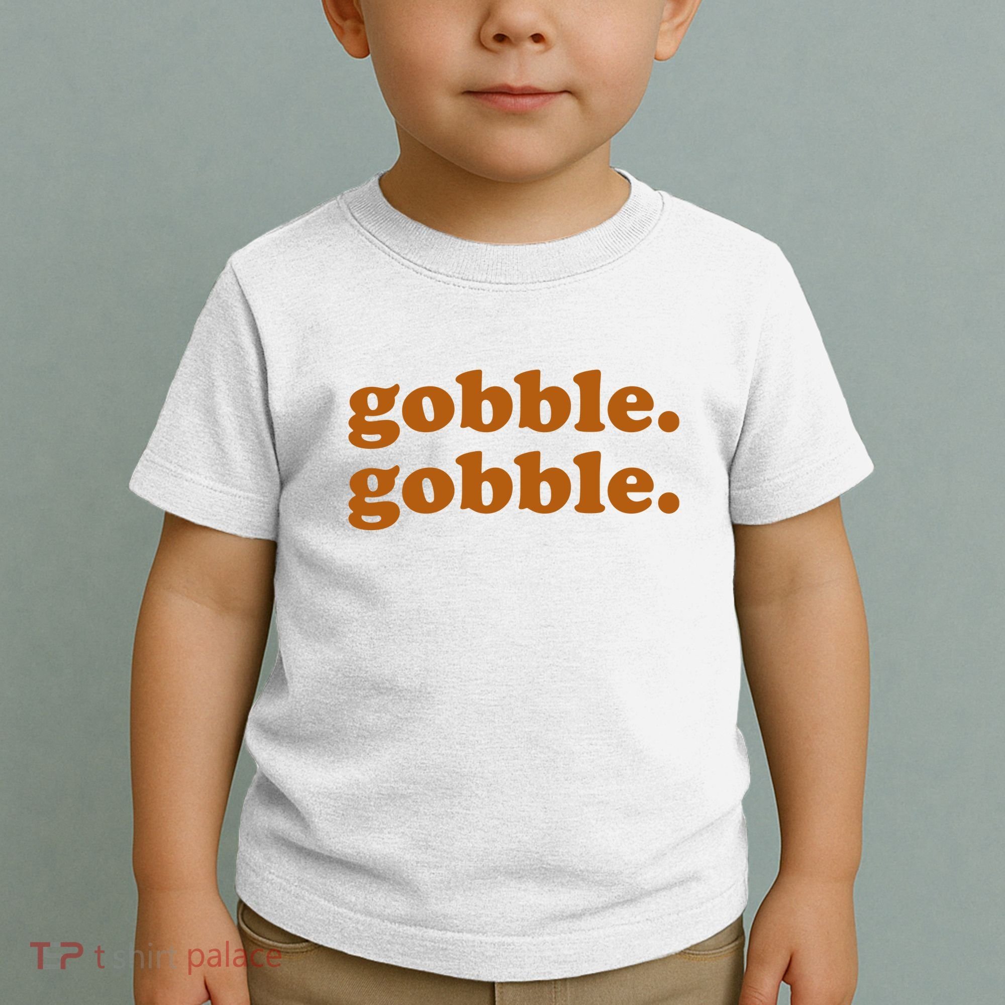 Gobble Gobble Thanksgiving Turkey Holiday Toddler T-Shirt