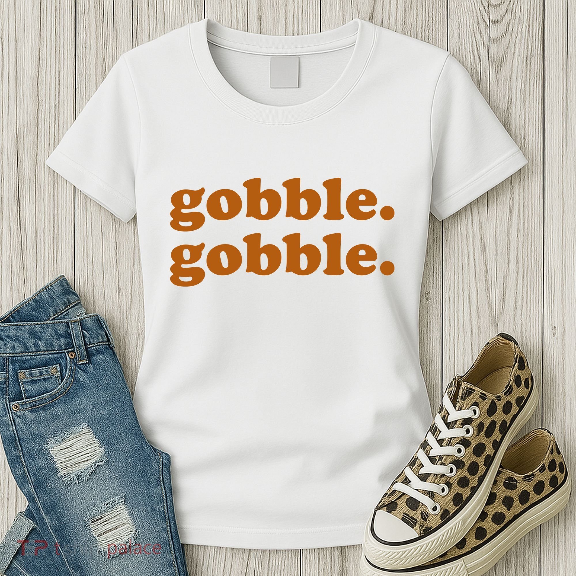 Gobble Gobble Thanksgiving Turkey Holiday Women's T-Shirt