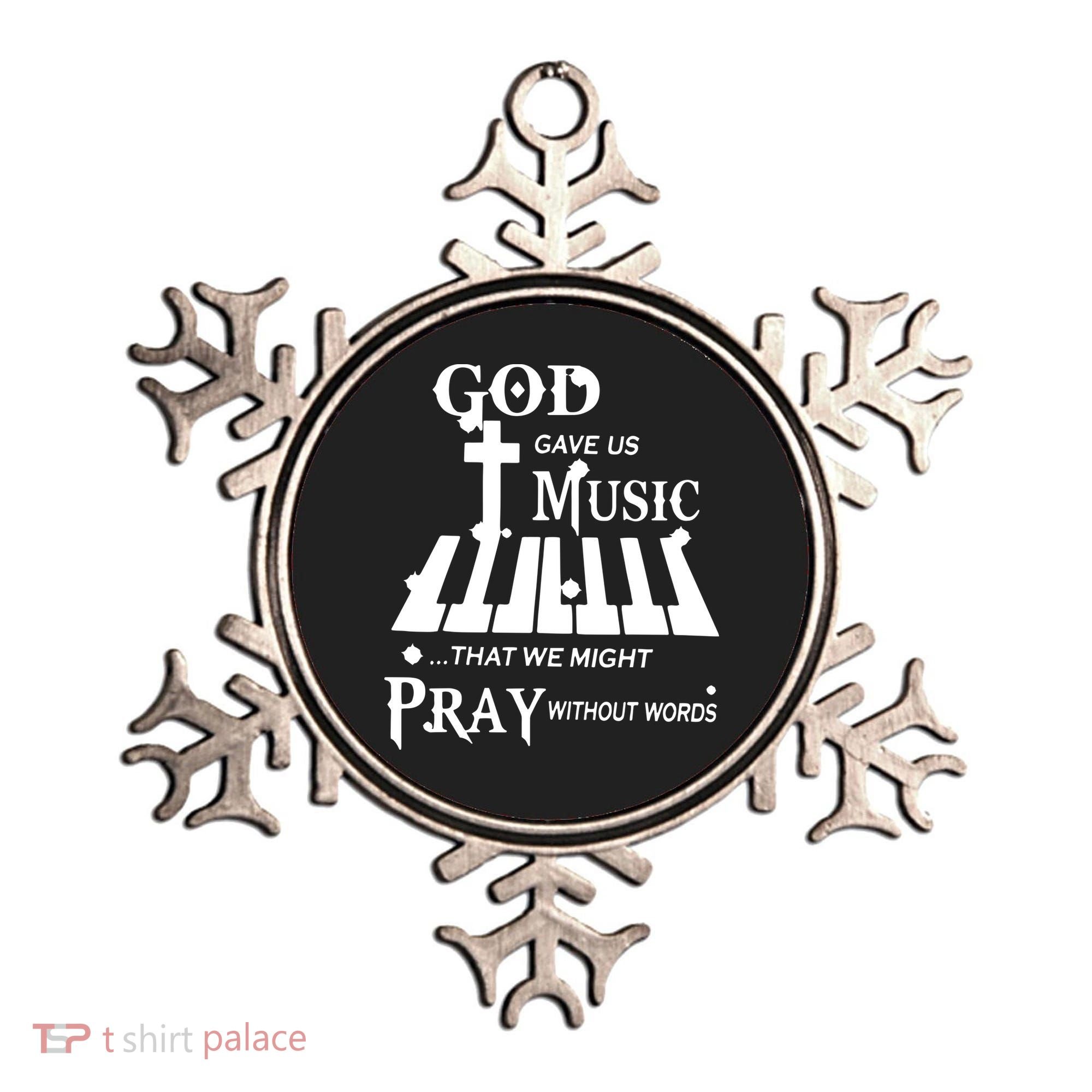 God Gave Us Music That We Might Pray Without Words Ornament