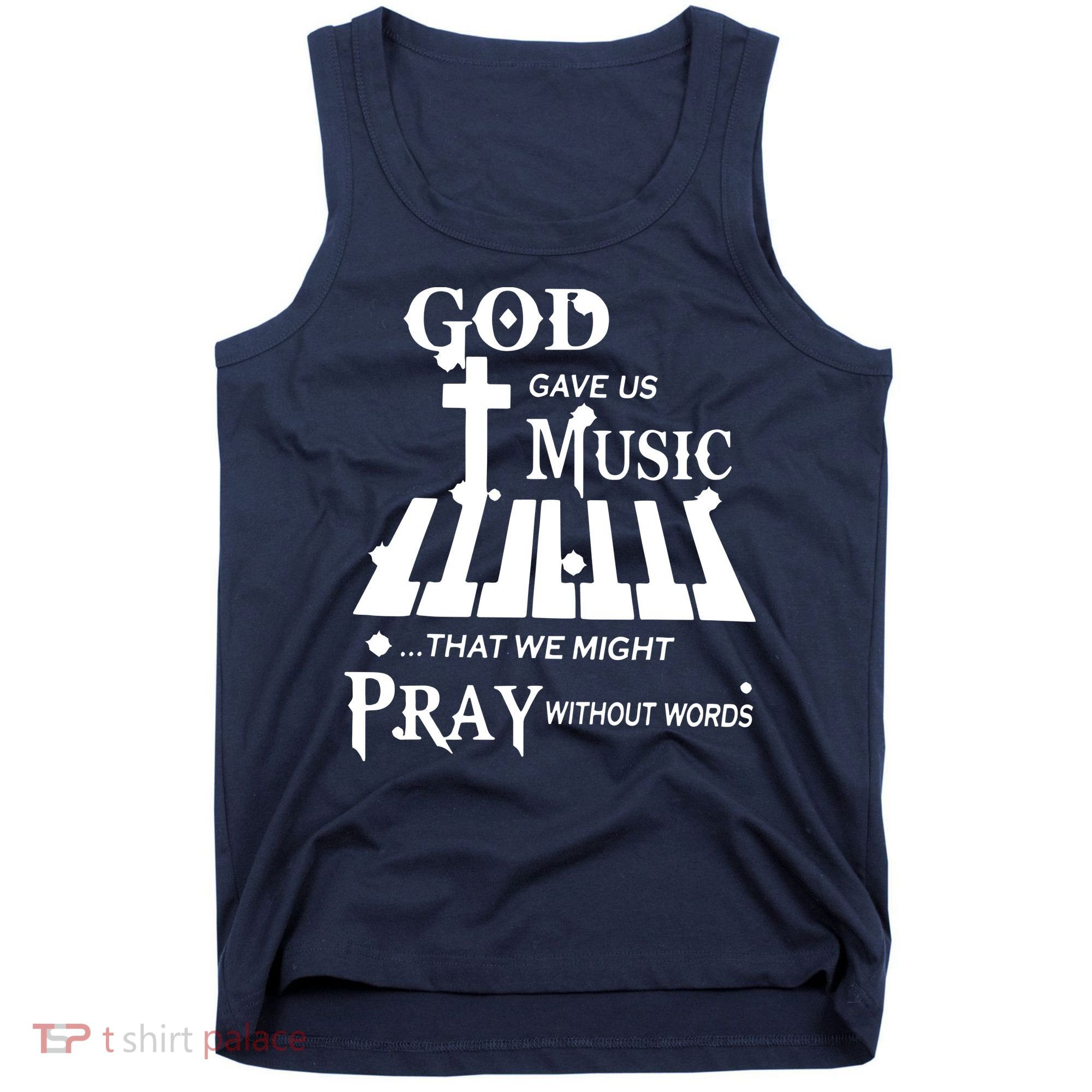 God Gave Us Music That We Might Pray Without Words Tank Top