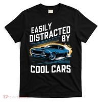 Great Gift Vintage Muscle Car Easily Distracted By Cool Cars  T-Shirt thumb 0