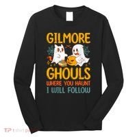 Gilmore Ghouls Where You Haunt I Will Follow Long Sleeve Shirt thumb 0