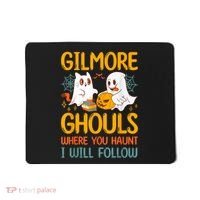Gilmore Ghouls Where You Haunt I Will Follow Mousepad thumb 0