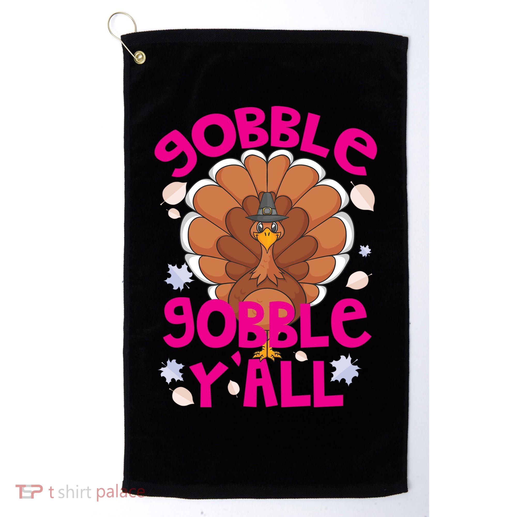 Gobble Gobble Yall Cute Turkey Funny Thanksgiving Gift Golf Towel