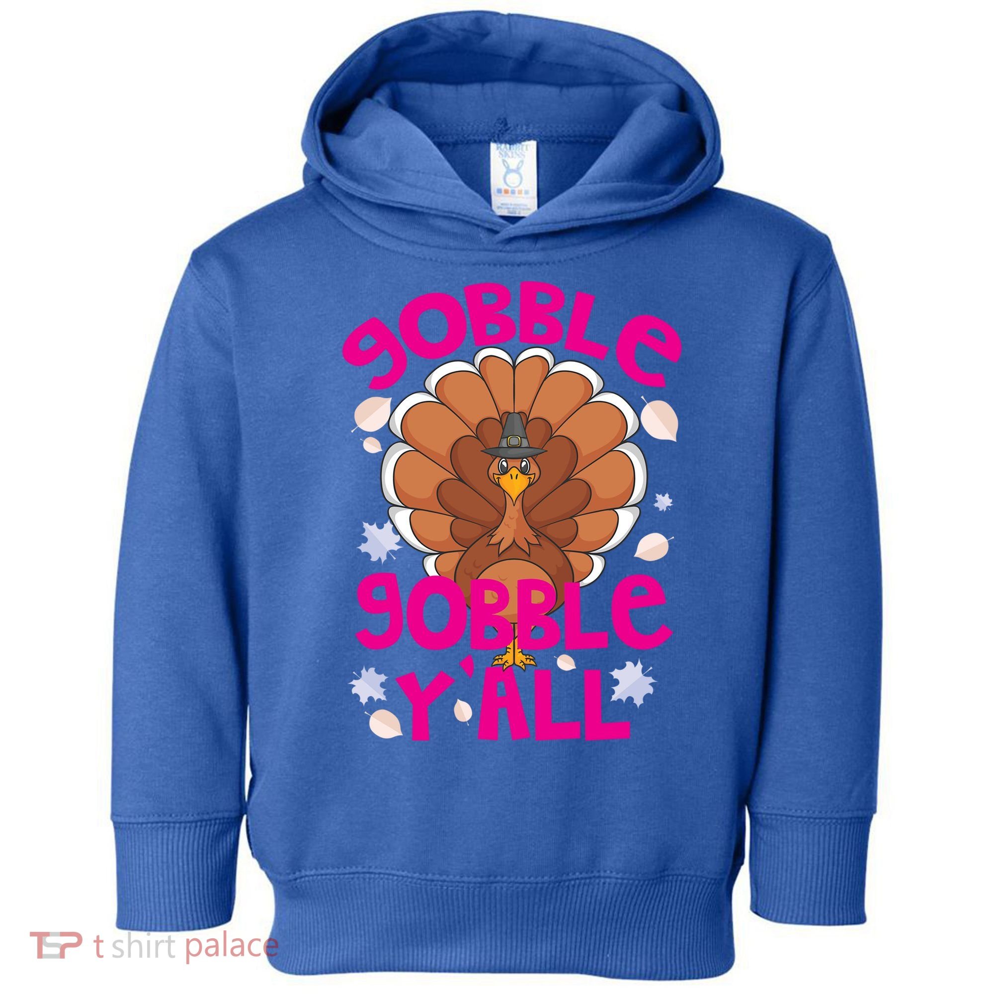 Gobble Gobble Yall Cute Turkey Funny Thanksgiving Gift Toddler Hoodie