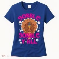 Gobble Gobble Yall Cute Turkey Funny Thanksgiving Gift Women's T-Shirt thumb 0