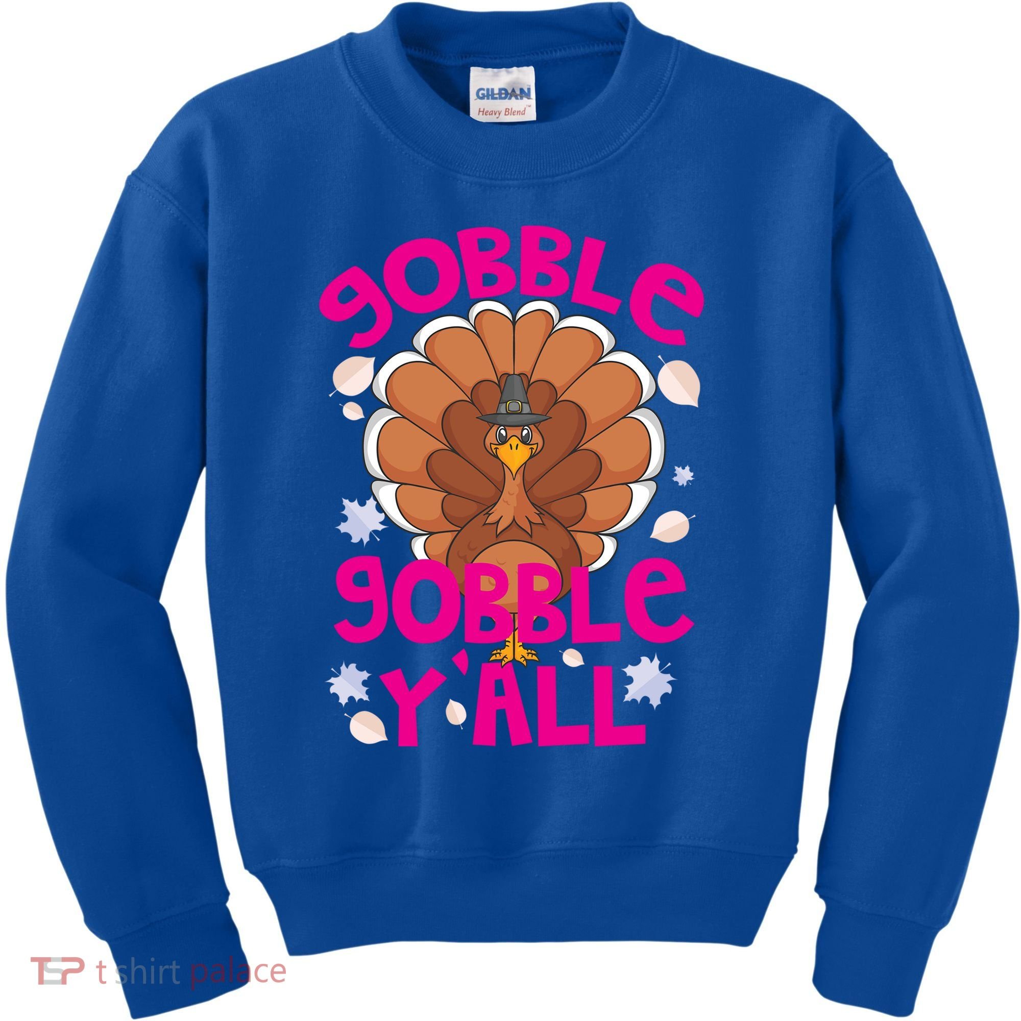 Gobble Gobble Yall Cute Turkey Funny Thanksgiving Gift Kids Sweatshirt