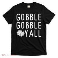 Gobble Gobble Yall T-Shirt thumb 0