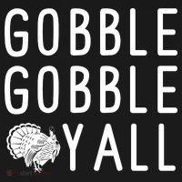 Gobble Gobble Yall T-Shirt thumb 7
