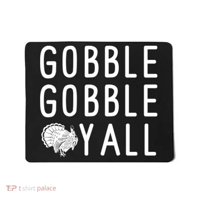 Gobble Gobble Yall Mousepad