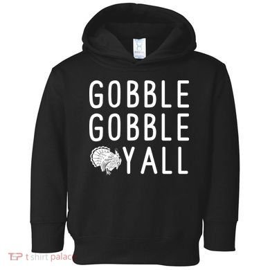 Gobble Gobble Yall Toddler Hoodie