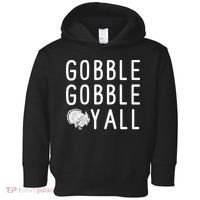 Gobble Gobble Yall Toddler Hoodie thumb 0