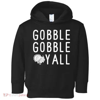 Gobble Gobble Yall Toddler Hoodie