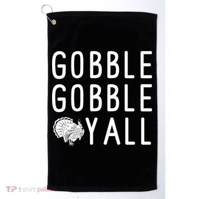 Gobble Gobble Yall Golf Towel