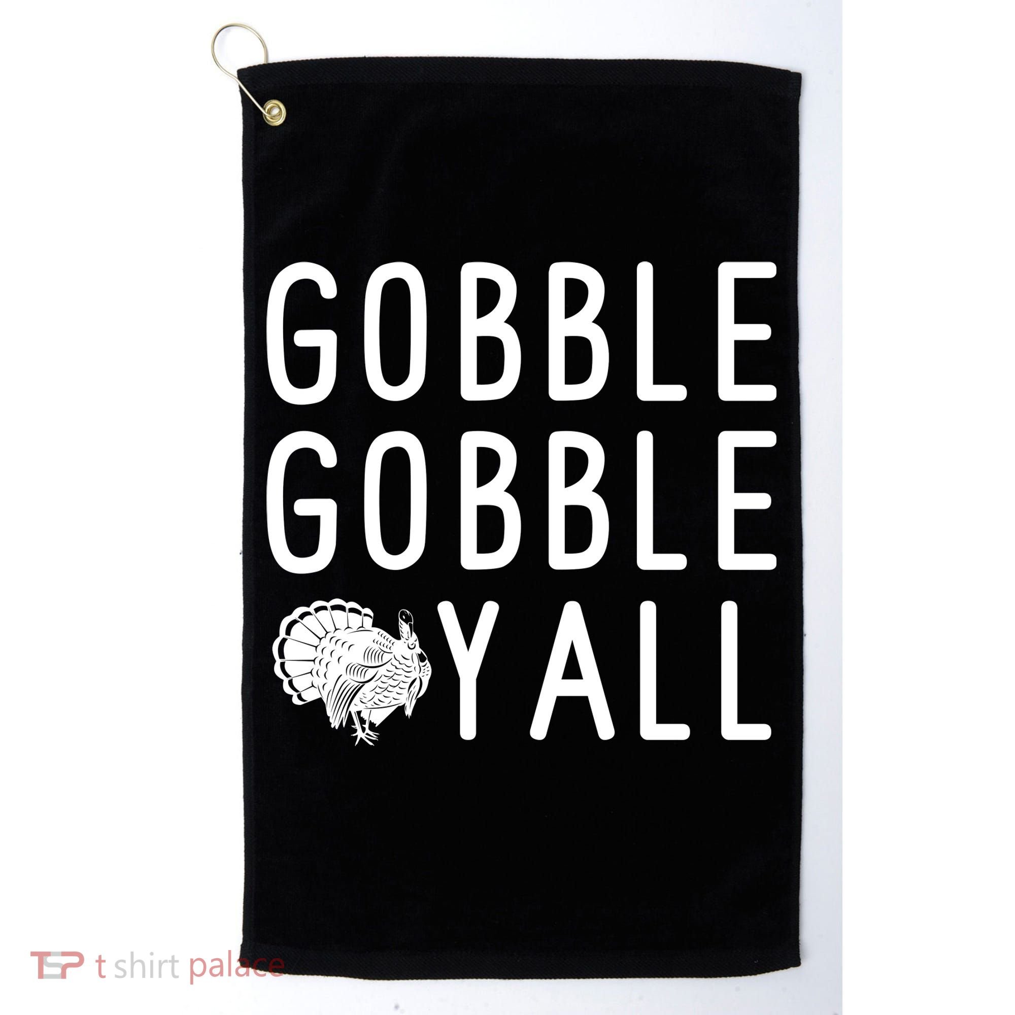 Gobble Gobble Yall Golf Towel