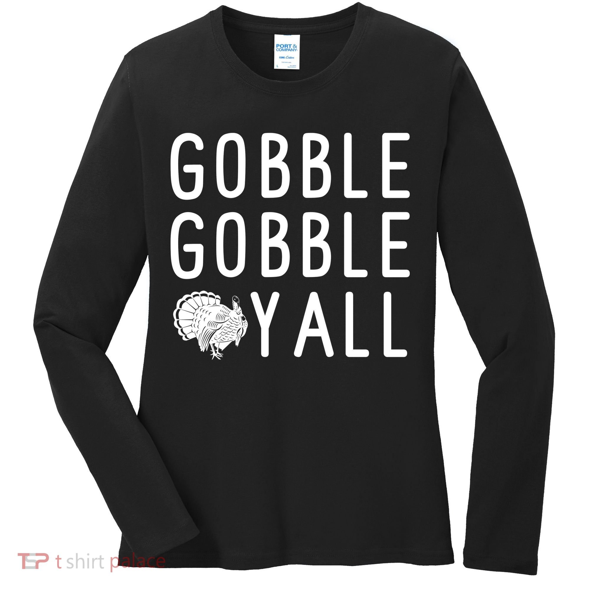 Gobble Gobble Yall Women's Long Sleeve Shirt
