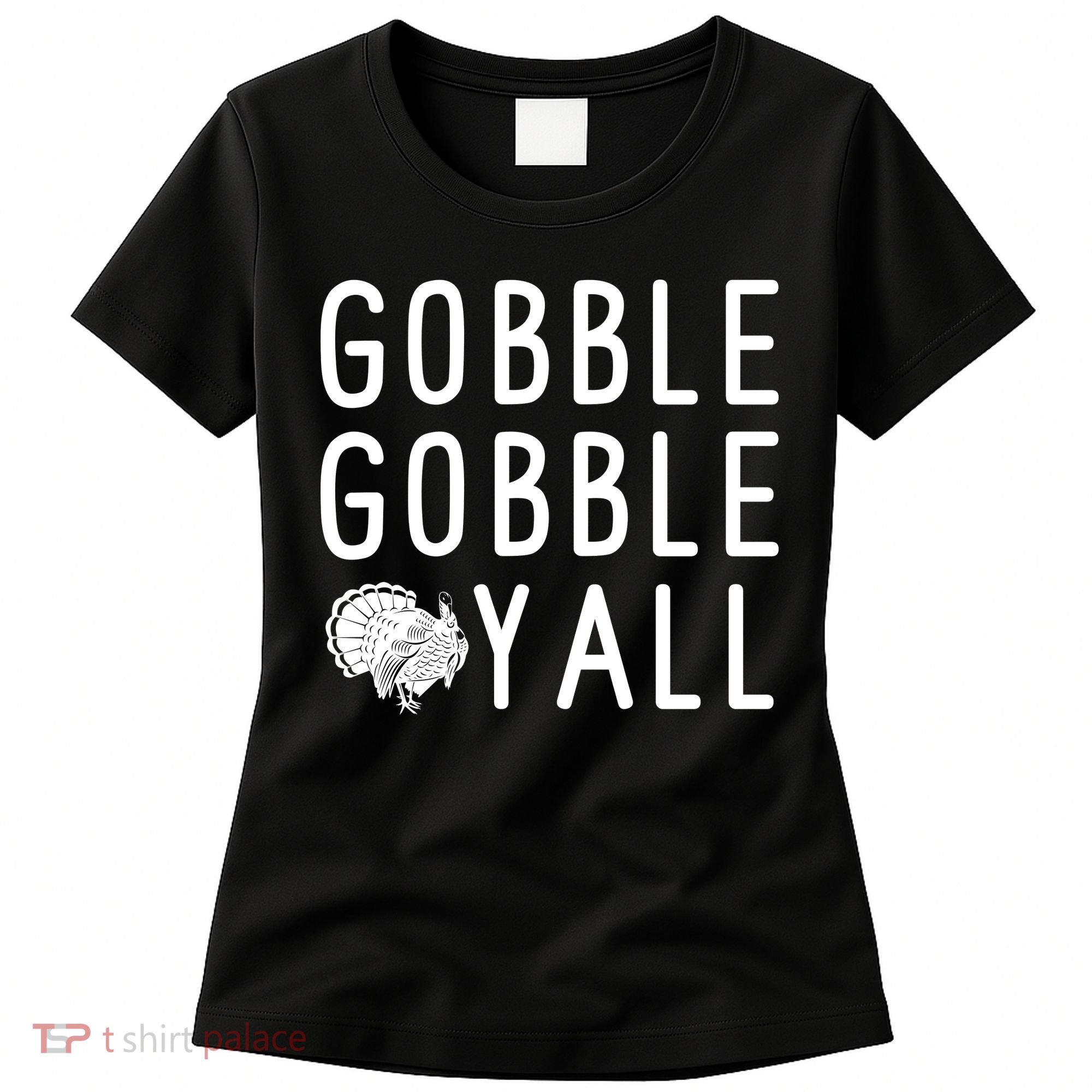 Gobble Gobble Yall Women's T-Shirt