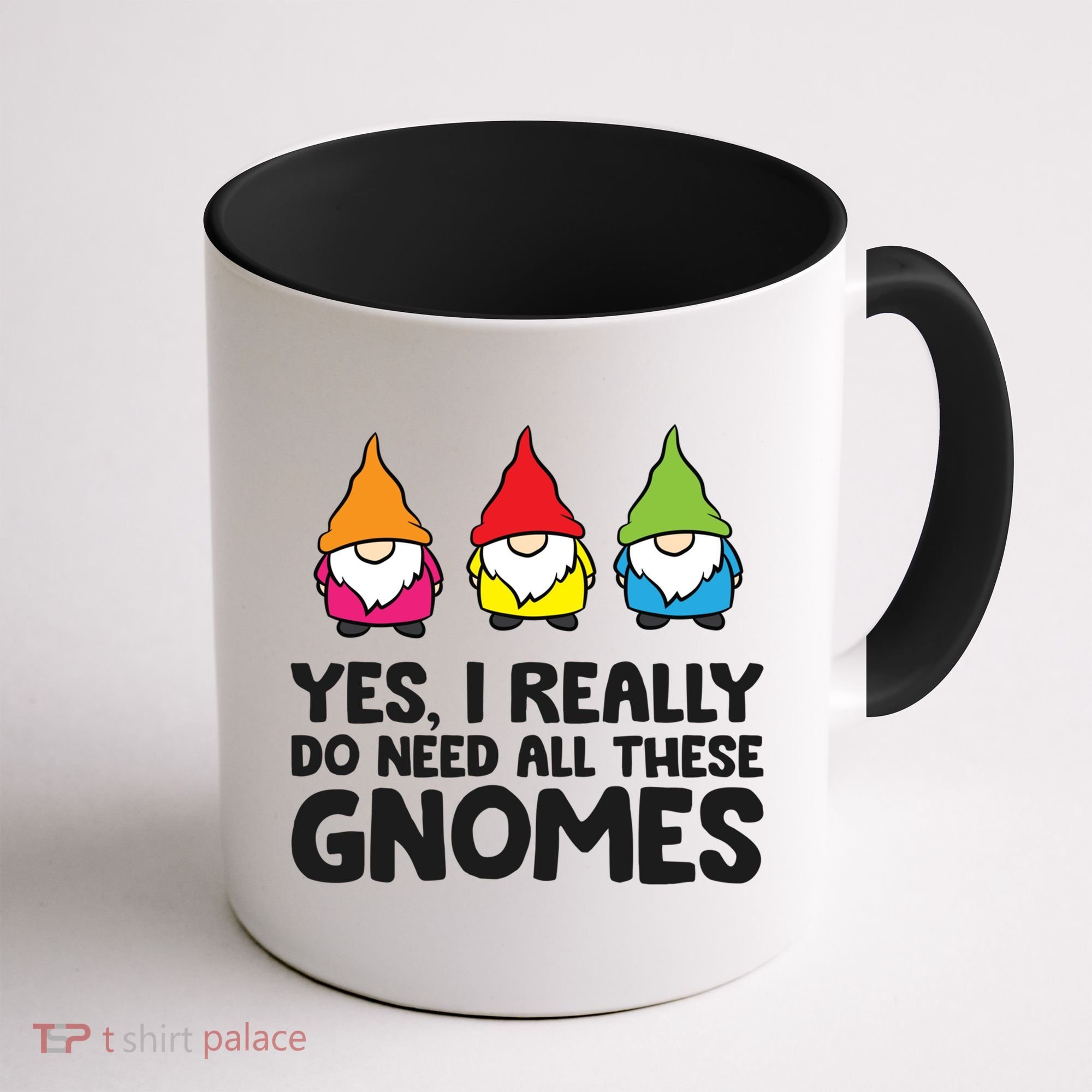 Garden Gnome Yes I Really Do Need All These Gnomes Gift Coffee Mug
