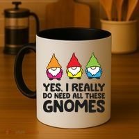 Garden Gnome Yes I Really Do Need All These Gnomes Gift Coffee Mug thumb 4