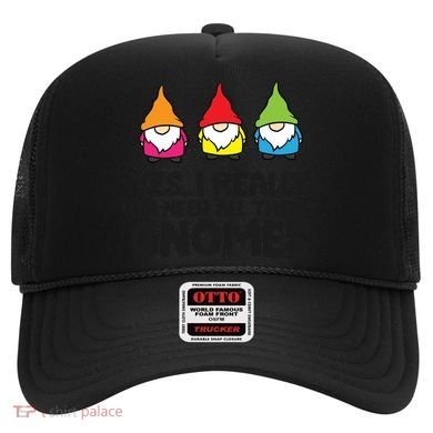Garden Gnome Yes I Really Do Need All These Gnomes Gift Hat