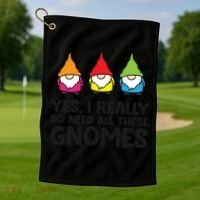 Garden Gnome Yes I Really Do Need All These Gnomes Gift Golf Towel thumb 1