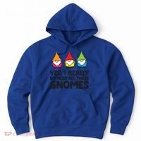 Garden Gnome Yes I Really Do Need All These Gnomes Gift Hoodie thumb 0