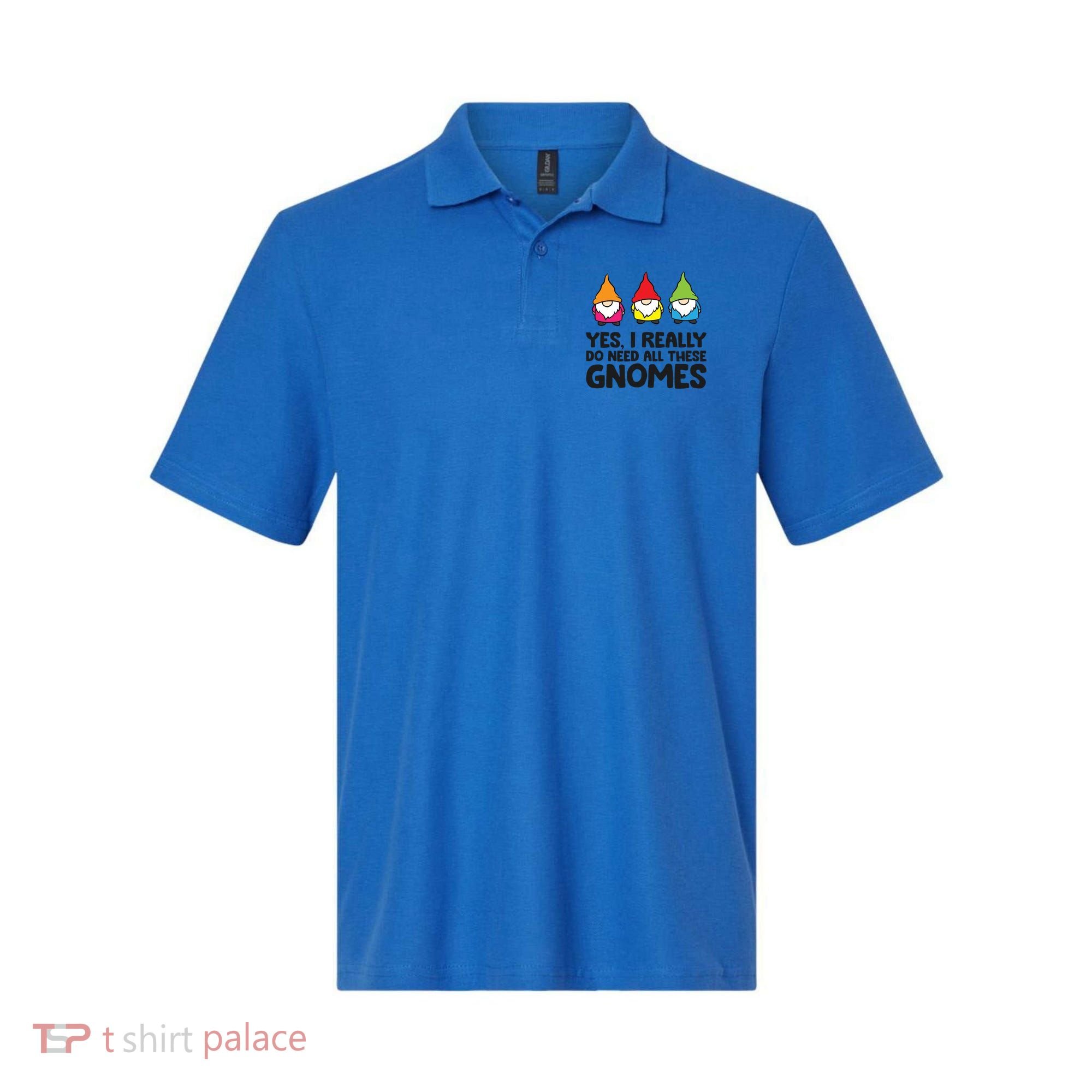 Garden Gnome Yes I Really Do Need All These Gnomes Gift Polo