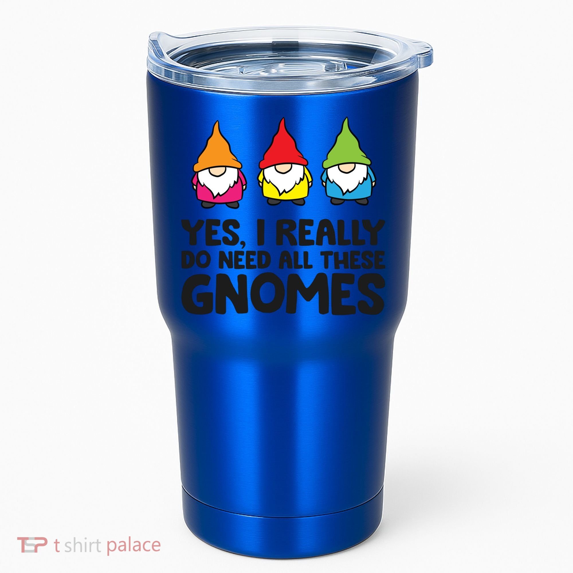 Garden Gnome Yes I Really Do Need All These Gnomes Gift Tumbler