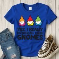 Garden Gnome Yes I Really Do Need All These Gnomes Gift Women's T-Shirt thumb 3