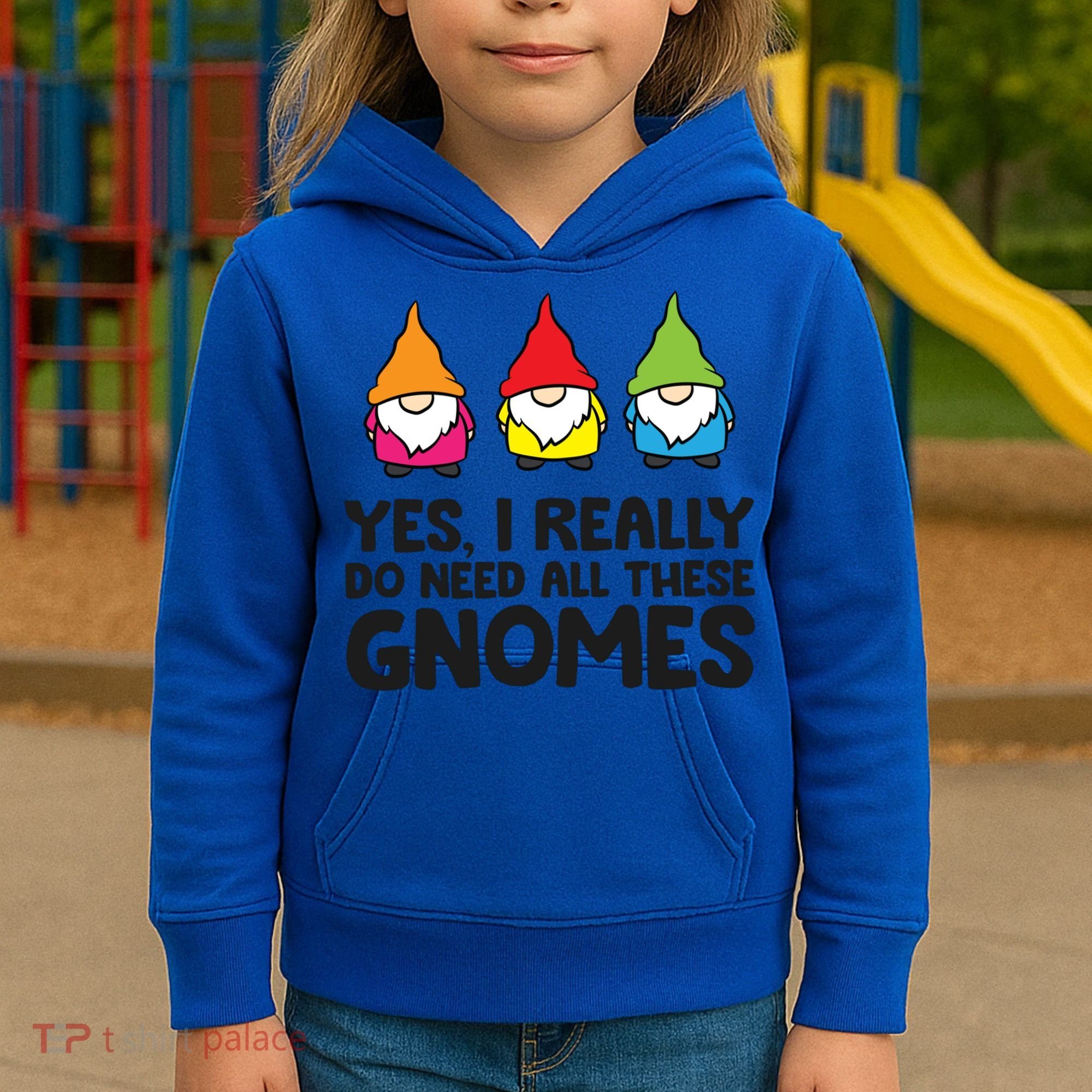 Garden Gnome Yes I Really Do Need All These Gnomes Gift Kids Hoodie