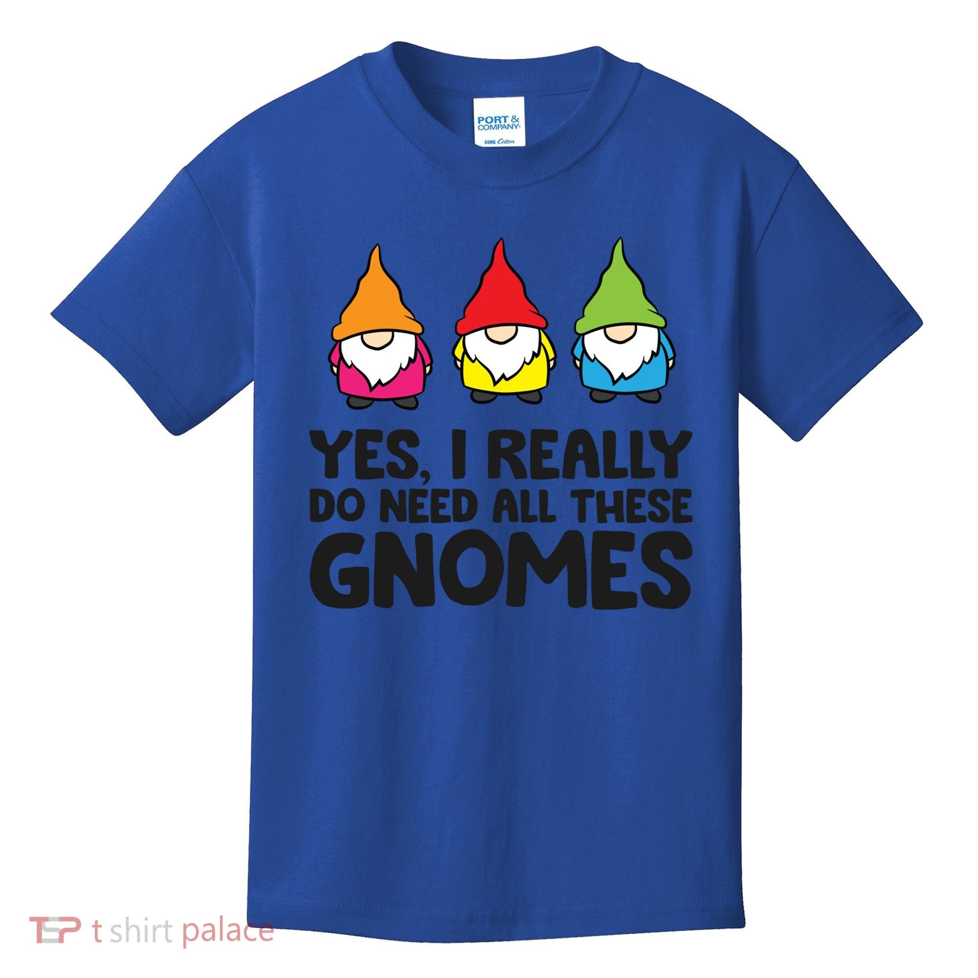 Garden Gnome Yes I Really Do Need All These Gnomes Gift Kids T-Shirt