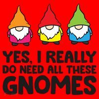 Garden Gnome Yes I Really Do Need All These Gnomes Gift Santa Hat thumb 1