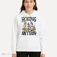 Garden Hoeing AinT Easy Hoodie thumb 5