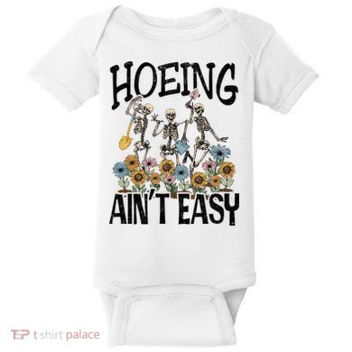 Garden Hoeing AinT Easy Baby Bodysuit
