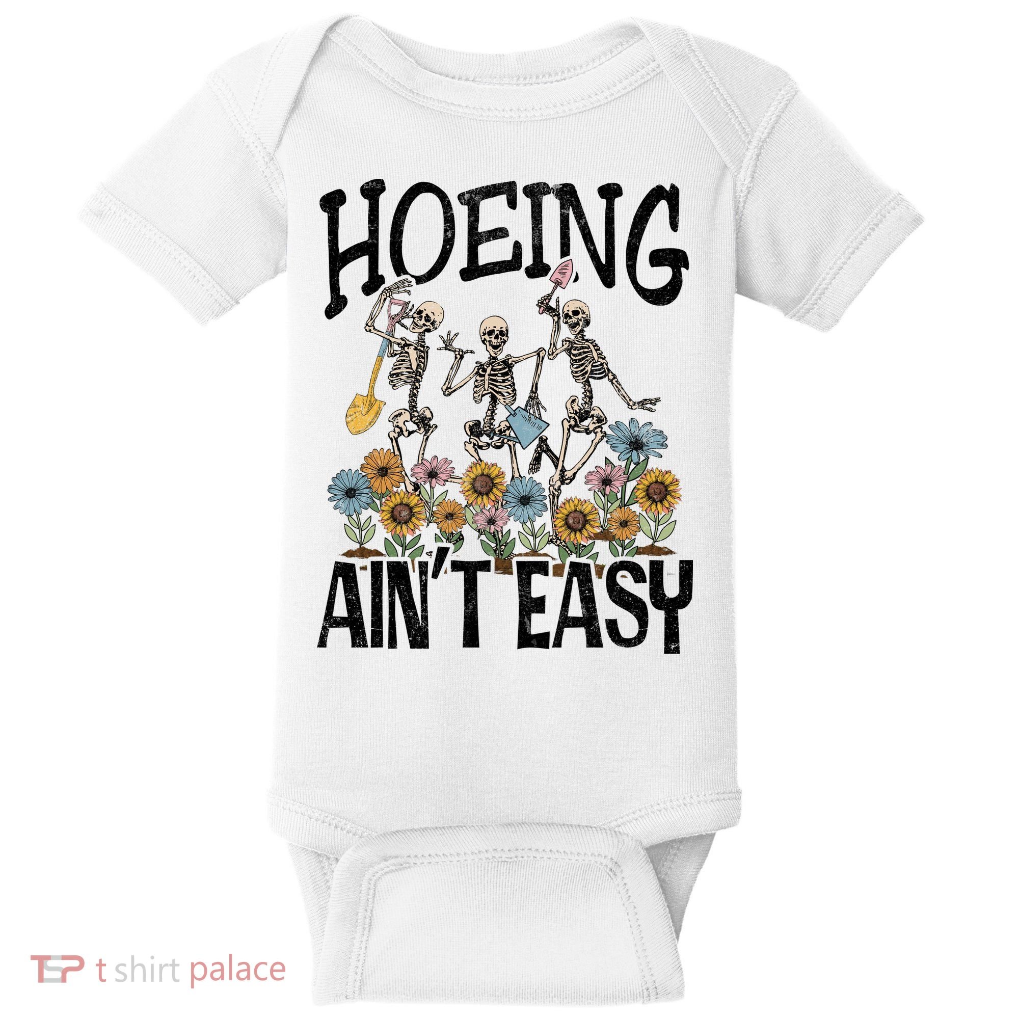 Garden Hoeing AinT Easy Baby Bodysuit