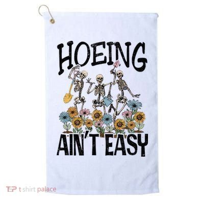 Garden Hoeing AinT Easy Golf Towel