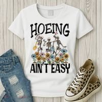 Garden Hoeing AinT Easy Women's T-Shirt thumb 3