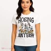 Garden Hoeing AinT Easy Women's T-Shirt thumb 4