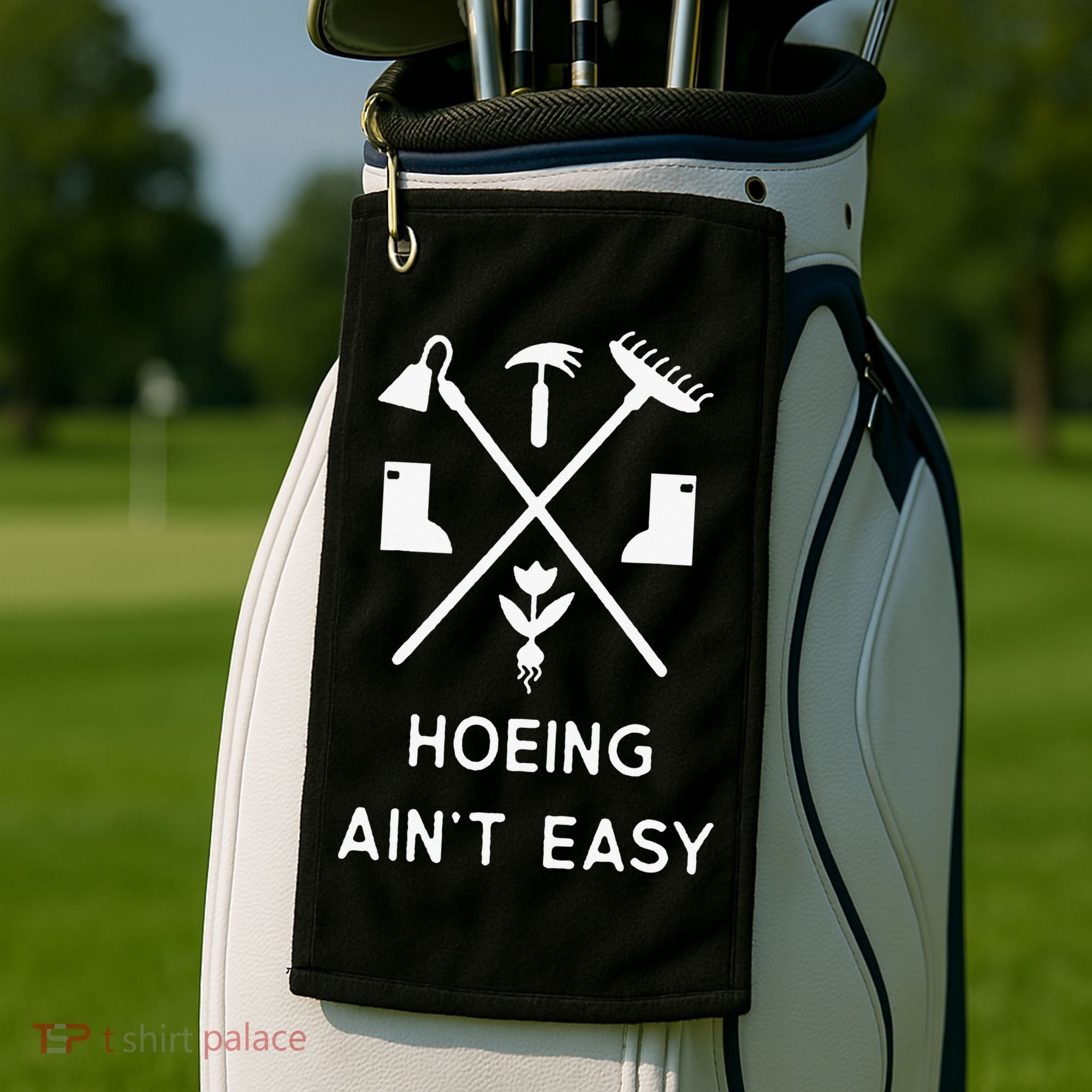 Garden Hoeing Ain't Easy Golf Towel