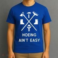 Garden Hoeing Ain't Easy T-Shirt thumb 3