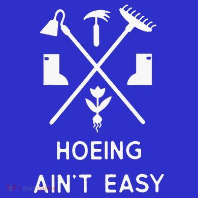 Garden Hoeing Ain't Easy Premium T-Shirt